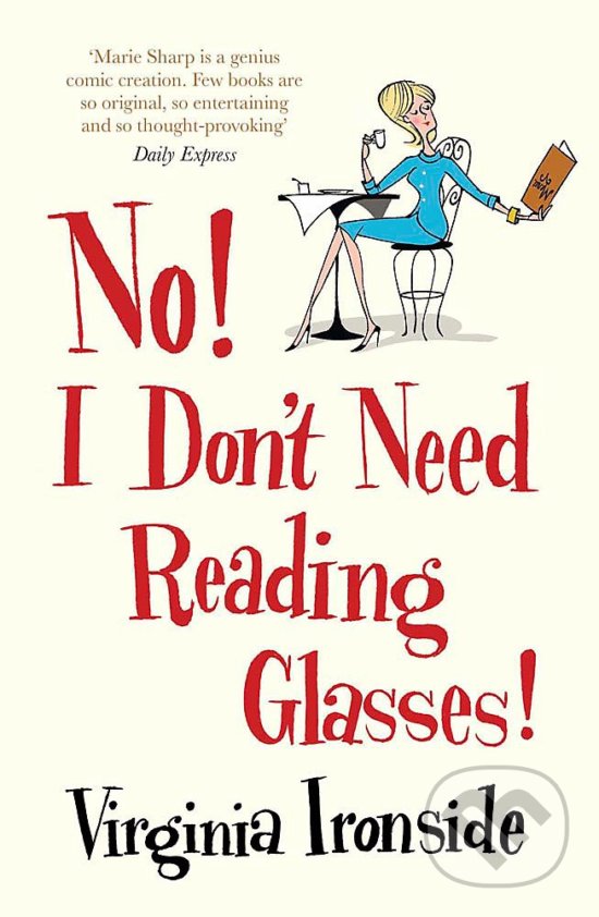 Levně No! I Don't Need Reading Glasses - Virginia Ironside - kniha z kategorie Beletria