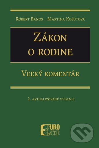 Kniha: Zákon o rodine (Martina Košútová a Róbert Bános). Eurokódex, 2020