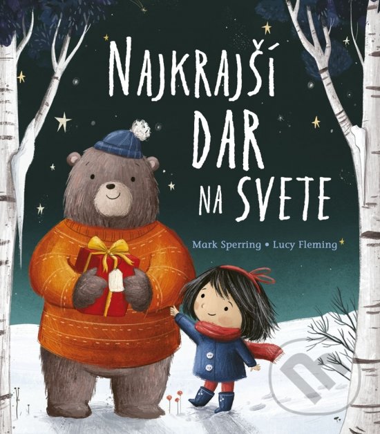 Najkrajší dar na svete - Mark Sperring, Lucy Fleming (ilustrátor), Stonožka, 2020