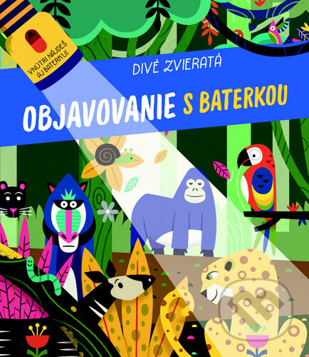 Kniha: Divé zvieratá - Objavovanie s baterkou (YoYo Books). YoYo Books, 2020