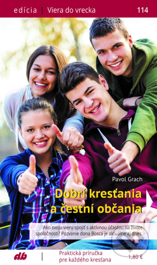 Levně Dobrí kresťania a čestní občania - Pavol Grach - kniha z kategorie Kresťanstvo