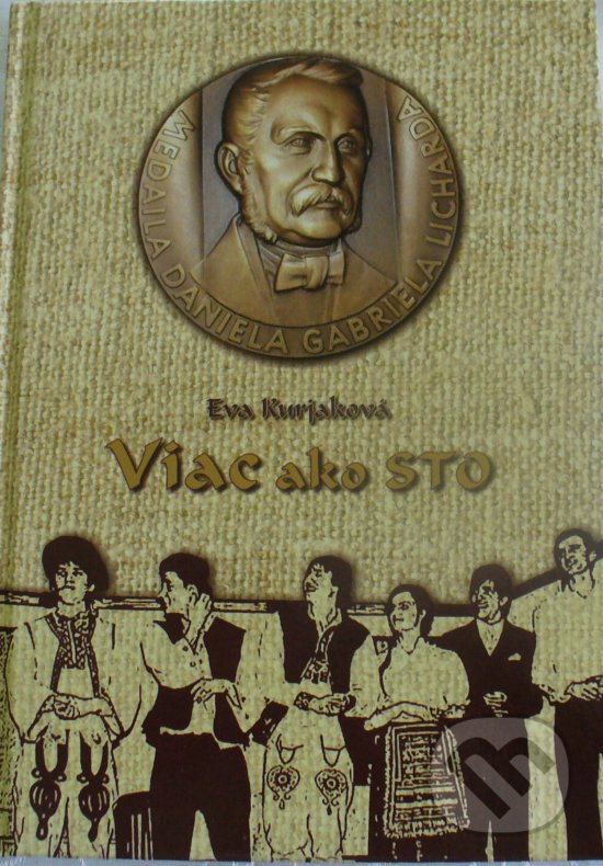 Kniha: Viac ako STO (Eva Kurjaková). Štúdio F, 2010