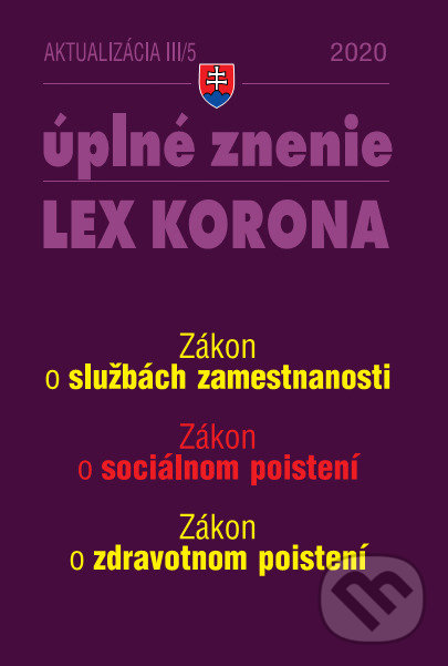 Levně Aktualizácia III/5 - LEX KORONA - Sociálne poistenie a služby zamestnanosti - kniha z kategorie Právo sociálneho zabezpečenia