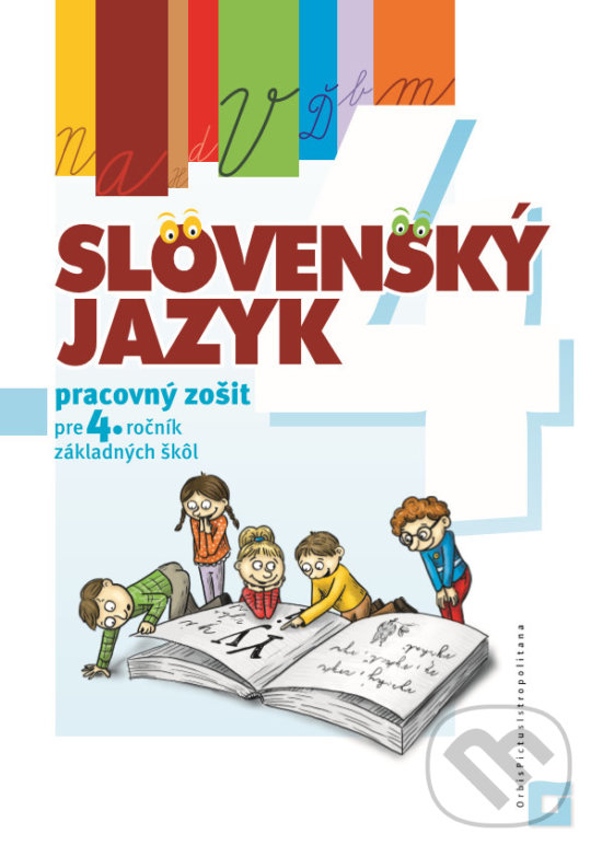 Slovenský jazyk pre 4. ročník ZŠ - Alena Kurtulíková, Dana Kovárová, Orbis Pictus Istropolitana, 2020