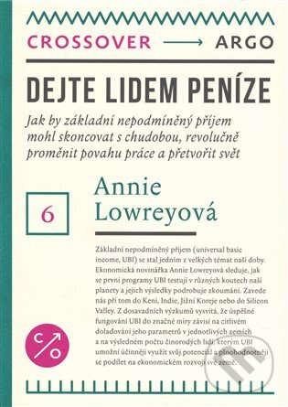 Levně Dejte lidem peníze (Crossover 6) - Annie Lowrey - kniha z kategorie Rozhovory