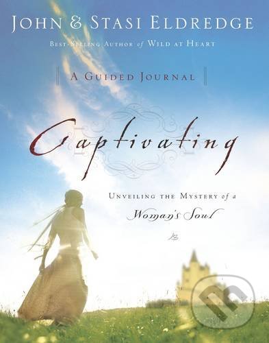 Levně Captivating (A Guided Journal to Aid In Unveiling the Mystery Of A Woman's Soul) - kniha z kategorie Náboženská literatúra