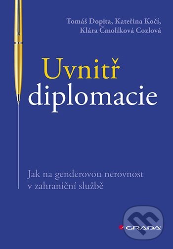 E-kniha: Uvnitř diplomacie (Kateřina Kočí, Klára Čmolíková Cozlová a Tomáš Dopita). Grada, 2020
