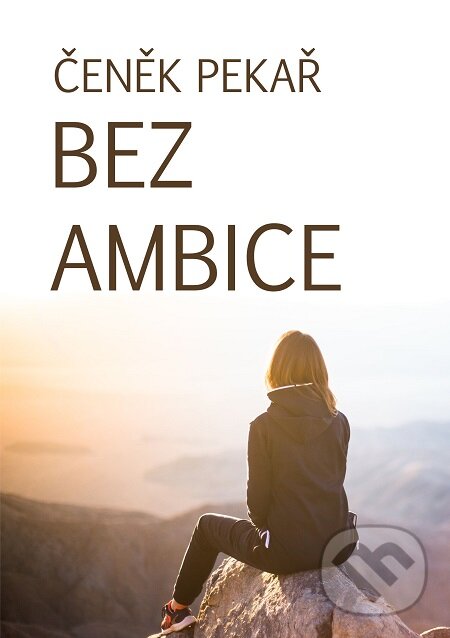 E-kniha: Bez ambice (Čeněk Pekař). E-knihy jedou