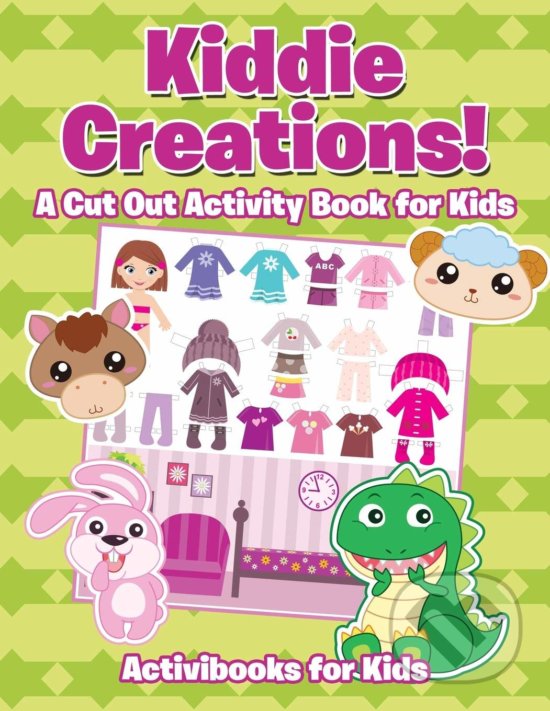 Levně Kiddie Creations! (A Cut Out Activity Book for Kids) - kniha z kategorie Omaľovávanky, vystrihovanie, papier
