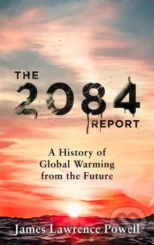 Levně The 2084 Report (A History of Global Warming from the Future) - kniha z kategorie Sociológia