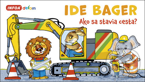 Levně Ide bager (Ako sa stavia cesta?) - kniha z kategorie Naučné knihy