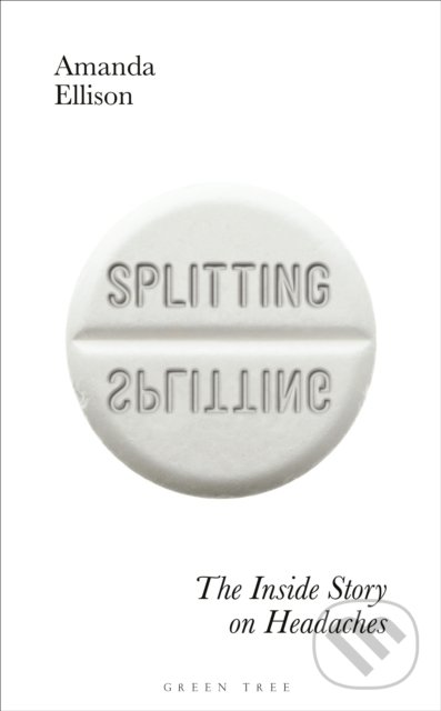 Levně Splitting (The inside story on headaches) - Amanda Ellison - kniha z kategorie Zdravie a životný štýl