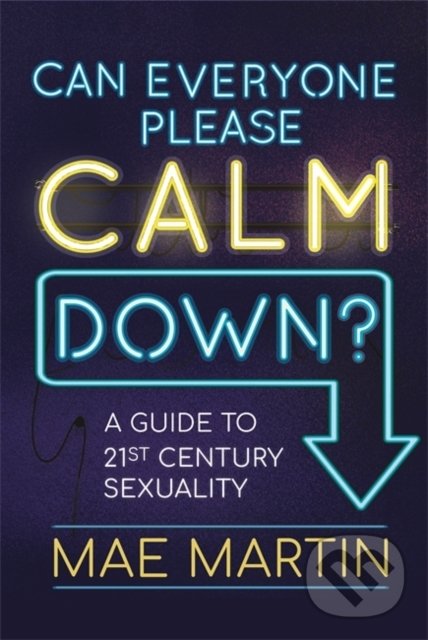 Levně Can Everyone Please Calm Down? (A Guide to 21st Century Sexuality) - kniha z kategorie Odborné a náučné