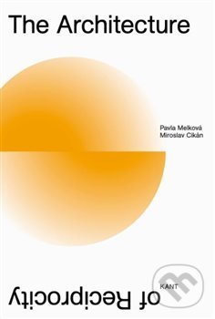 Levně The Architecture of Reciprocity - Pavla Melková - kniha z kategorie Dejiny architektúry