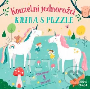 Levně Kouzelní jednorožci - Kniha s puzzle - Louise Wright - kniha z kategorie Rozprávky
