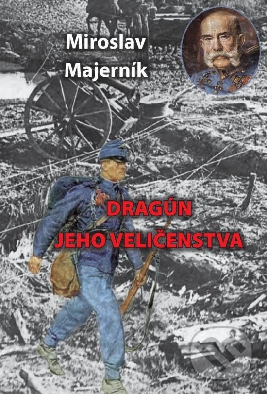 Kniha: Dragún jeho veličenstva (Miroslav Majerník). Miroslav Majerník, 2020