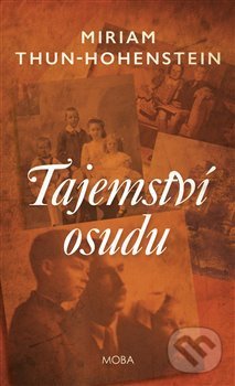 Kniha: Tajemství osudu (Miriam  Thun-Hohenstein). Moba, 2020