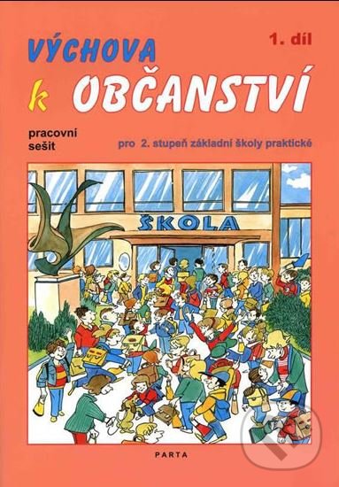Levně Výchova k občanství 1.díl (Pracovní sešit pro 2. stupeň ZŠ praktické) - kniha z kategorie 2. stupeň