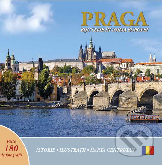 Levně Praga: Bijuterie in inima Europei (rumunsky) - Ivan Henn - kniha z kategorie Mapy a cestovanie