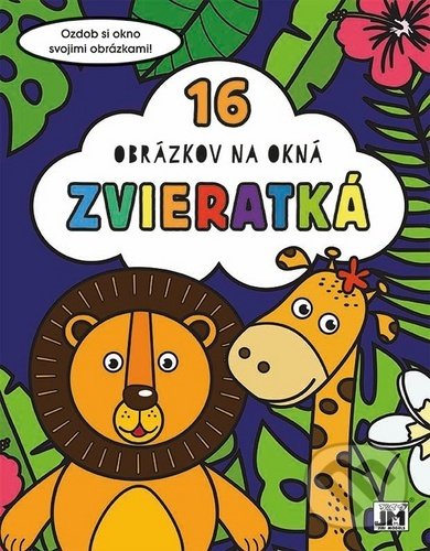 Levně 16 obrázkov na okná: Zvieratká (Ozdob si okno svojimni obrázkami) - kniha z kategorie Omaľovávanky, vystrihovanie, papier