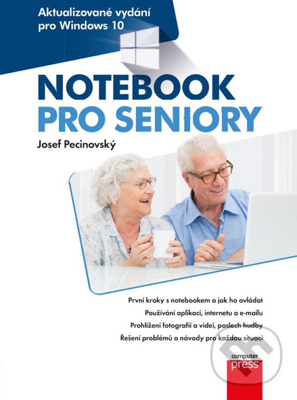 Notebook pro seniory: Aktualizované vydání pro Windows 10 - Josef Pecinovský, Computer Press, 2020