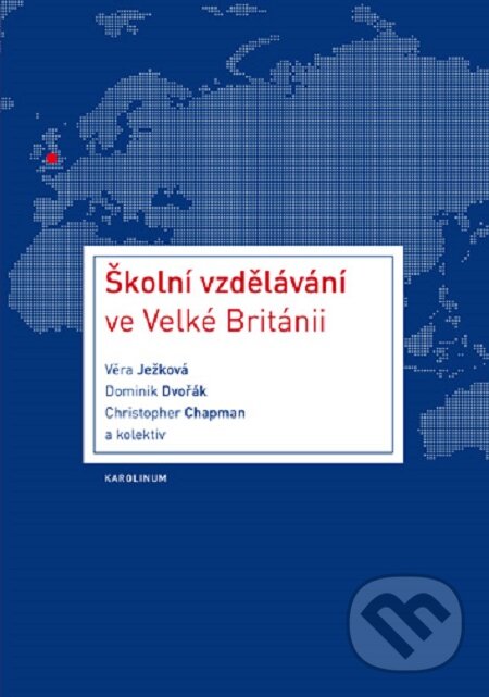 E-kniha: Školní vzdělávání ve Velké Británii (Věra Ježková a kolektiv). Karolinum, 2019