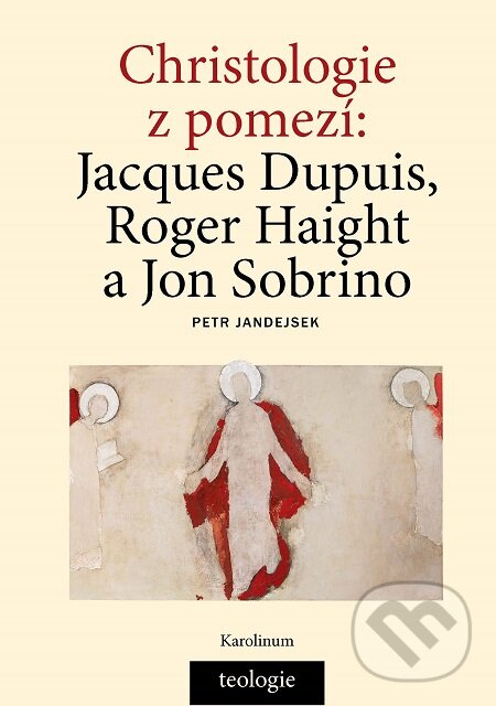 E-kniha: Christologie z pomezí (Petr Jandejsek). Karolinum, 2019