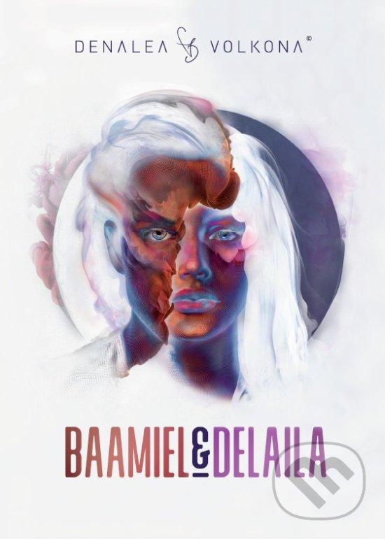 Levně Baamiel & Delaila (1) (Časť prvá) - Denalea Volkona - kniha z kategorie Romantické
