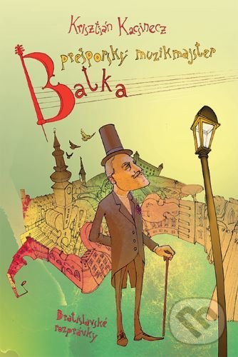 Levně Prešporský muzikmajster Batka (Bratislavské rozprávky) - kniha z kategorie Rozprávky