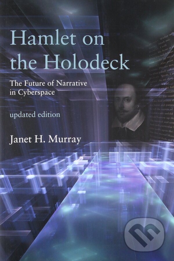 Kniha: Hamlet on the Holodeck (Janet H. Murray)