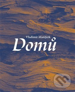 Levně Domů - Vladimír Matějček - kniha z kategorie Poézia