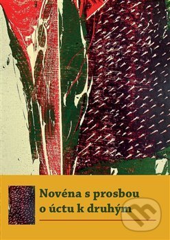 Levně Novéna s prosbou o úctu k druhým - kniha z kategorie Duchovný život