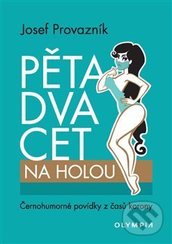 Levně Pětadvacet na holou - Josef Provazník - kniha z kategorie Beletria