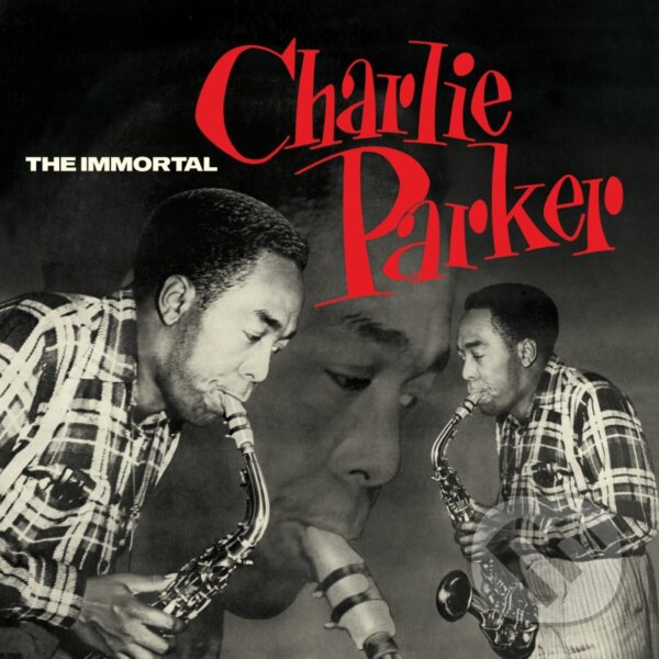 Charlie Parker: The Immortal LP - Charlie Parker, Hudobné albumy, 2020