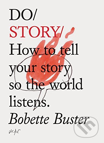 Levně Do Story (How to tell your story so the world listens) - kniha z kategorie Umenie, dizajn a architektúra