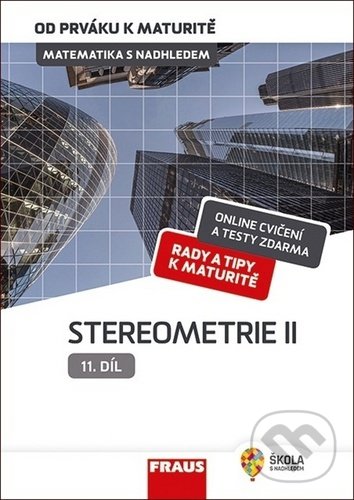 Levně Matematika s nadhledem od prváku k maturitě 11 - Stereometrie I - kniha z kategorie Stredné školy