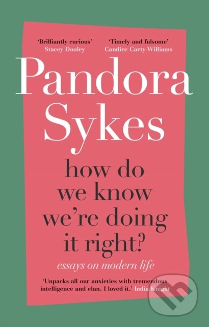 Kniha: How Do We Know We're Doing It Right? (Pandora Sykes). Hutchinson, 2020