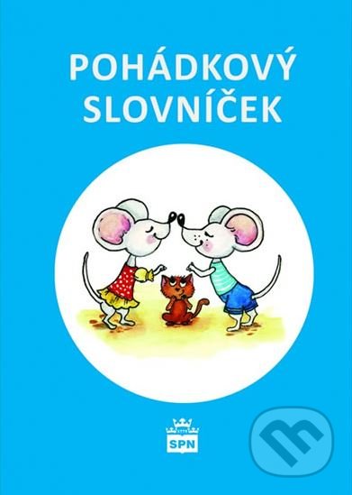 Levně Pohádkový slovníček (Obrázkový slovníček pohádkových výrazů) - kniha z kategorie Materská škola a predškoláci