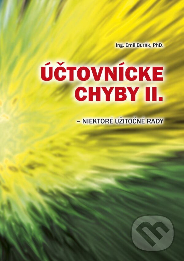 Levně Účtovnícke chyby II. - niektoré užitočné rady - Emil Burák - kniha z kategorie Jednoduché účtovníctvo