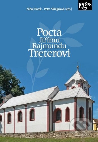 Levně Pocta Jiřímu Rajmundu Treterovi - Petra Skřejpková, Záboj Horák - kniha z kategorie História