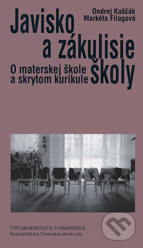 Levně Javisko a zákulisie školy (O materskej škole a skrytom kurikule) - kniha z kategorie Predškolská pedagogika