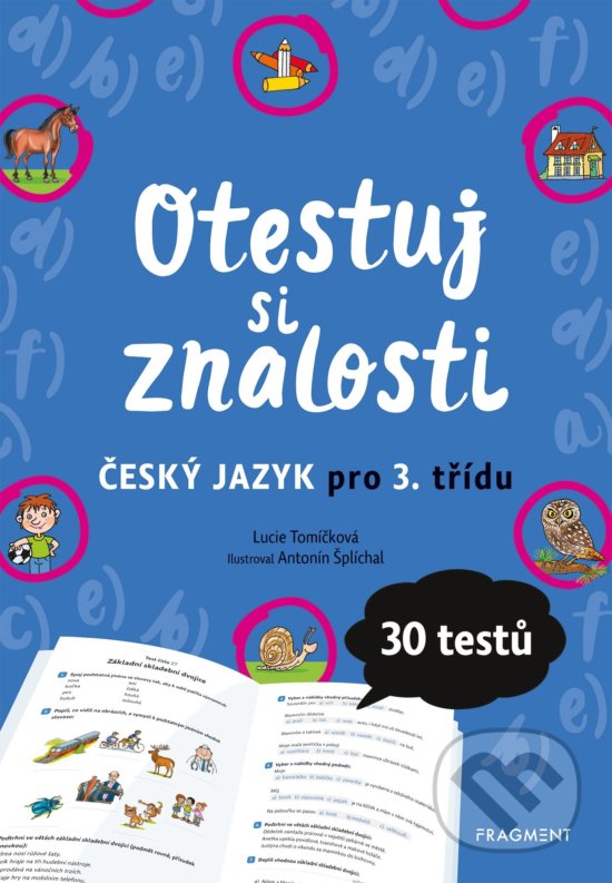 Levně Otestuj si znalosti: Český jazyk pro 3. třídu - Lucie Tomíčková - kniha z kategorie 1. stupeň