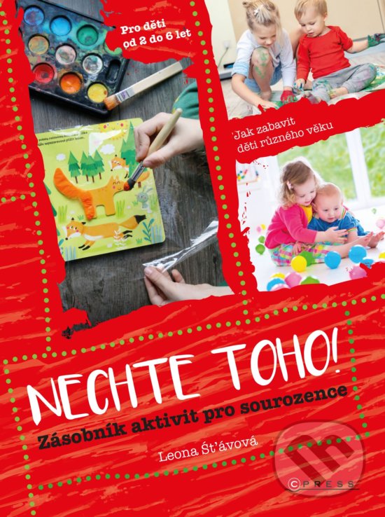 Levně Nechte toho! (Zásobník aktivit pro sourozence) - Leona Šťávová - kniha z kategorie Pre deti a mládež