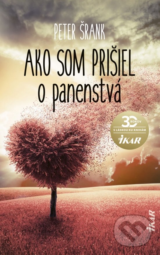 Levně Ako som prišiel o panenstvá - Peter Šrank - kniha z kategorie Spoločenská beletria