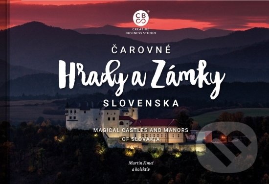 Kniha: Čarovné Hrady a Zámky Slovenska (Martin Kmeť). CBS, 2020