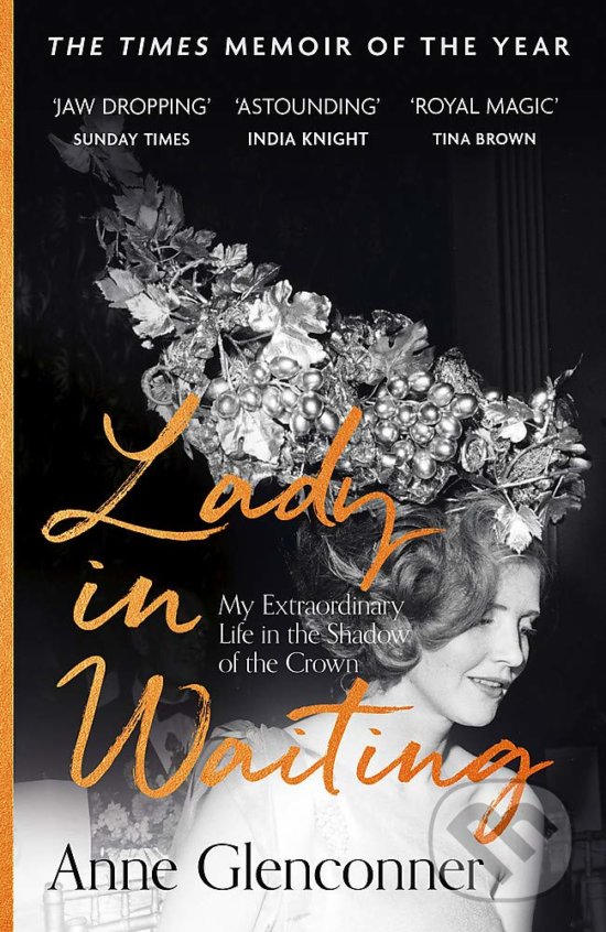 Levně Lady in Waiting (My Extraordinary Life in the Shadow of the Crown) - kniha z kategorie Životopisy