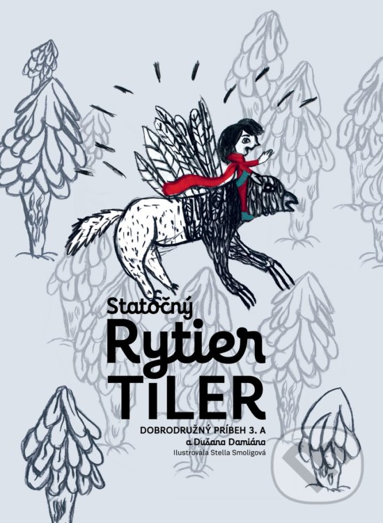 Levně Statočný rytier Tiler (Dobrodružný príbeh 3. A a Dušana Damiána) - kniha z kategorie Fantasy