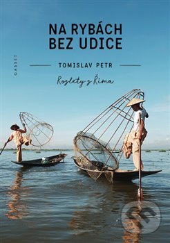 Levně Na rybách bez udice (Rozlety z Říma) - Tomislav Petr - kniha z kategorie Cestopisy