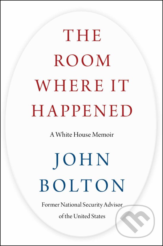 Levně The Room Where It Happened (A White House Memoir) - John Bolton - kniha z kategorie Politológia a politika