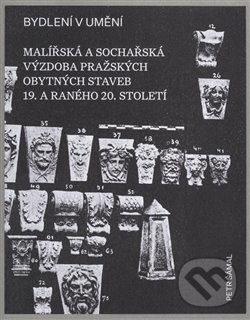 Levně Bydlení v umění (Malířská a sochářská výzdoba pražských obytných staveb 19. a raného 20. století) - kniha z kategorie Architektúra